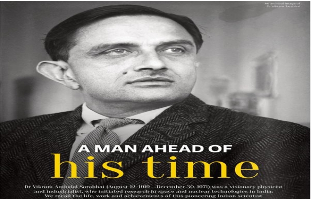INDIA PERSPECTIVE - A MAN AHEAD OF HIS TIME – DR. VIKRAM SARABHAI